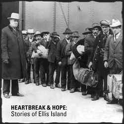 Hearbreak & Hope: Stories of Ellis Island